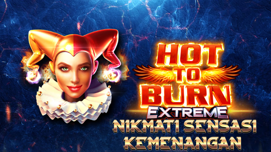 Hot to Burn Extreme: Panasnya Sensasi Klasik dengan Kemenangan Modern yang Membara