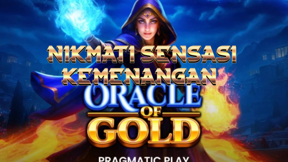 Oracle of Gold: Misteri Ramalan Kuno, Kekayaan Tersembunyi, dan Fitur Slot yang Menguntungkan